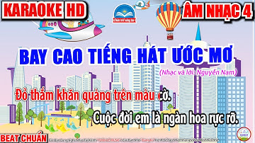 Karaoke Bay Cao Tiếng Hát Ước Mơ | Chủ Đề 1 - Ước Mơ Tuổi Thơ | Âm Nhạc 4 - SGK Chân Trời Sáng Tạo