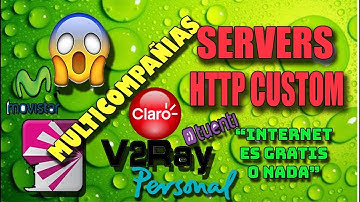 SERVERS-V2RAY-HTTP CUSTOM-MULTICOMPAÑIA-(7 DÍAS DE DURACIÓN)