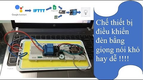 NodeMCU ESP8266 : Hướng dẫn chi tiết cách điều khiển relay bằng cảm biến chạm và giọng nói (P2) #06