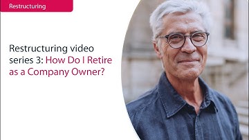Restructuring Video Series | How Do I Retire as a Company Owner? | Bishop Fleming