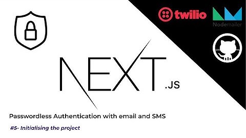 Passwordless Authentication w/ Email, SMS & Github-OAuth in NextJS #5 - Initialising the project