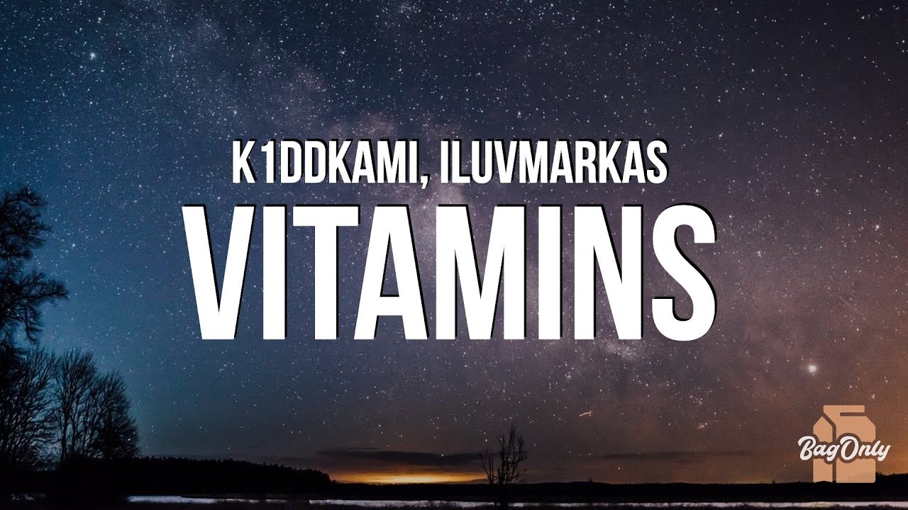 K1ddkami Vitamins (Lyrics) ft. ILUVMARKAS YouTube