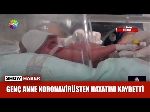 Genç anne koronavirüsten hayatını kaybetti