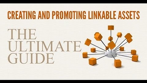 9 Tangible Linkable Asset Ideas and How to Build Links to Them