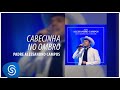 Cabecinha no Ombro (Deus Sempre Faz o Melhor) - Padre Alessandro Campos - [Áudio Oficial]