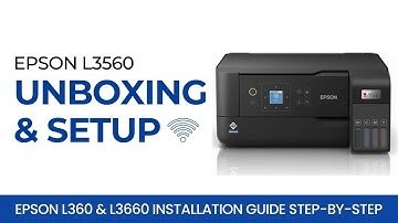 Epson L3560 Unboxing & Setup | Epson L360 & L3660 Installation Guide Step-by-Step