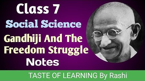 Gandhiji and the freedom struggle Notes | Class 7 | Social Science | Chapter 9 | Question answers