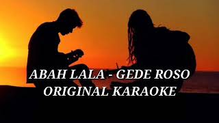 Abah Lala - Gede Roso Karaoke