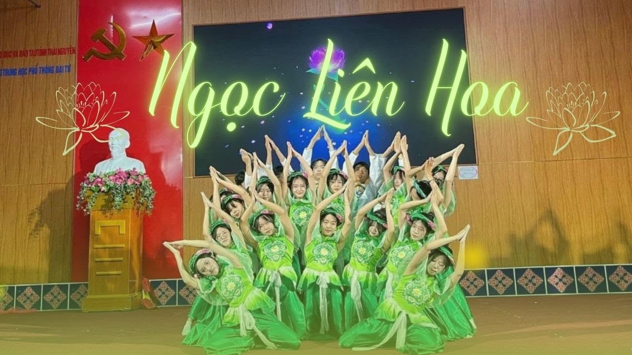 Múa Ngọc Liên Hoa - A11K72 THPT Đại Từ