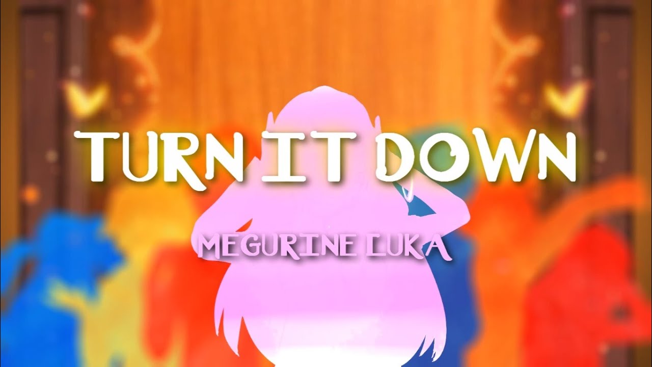 OR3O   Turn It Down   Megurine Luka  5 VOCALOID Encanto fanmade song 2DMV cover