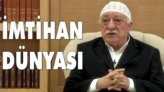 Fethullah Gülen | İmtihan Dünyası