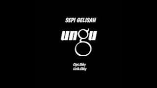 UNGU - SEPI GELISAH ||