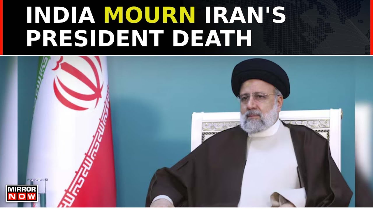 India Declares One Day State Mourning After Iran Prez Seyyed Ebrahim India Declares One Day State Mourning After Iran Prez Seyyed Ebrahim