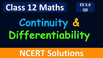 Class 12 Maths | Chapter 5 | Continuity and Differentiability | Exercise 5.6- Q9 | NCERT Solutions