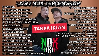 Kumpulan Lagu NDX AKA Terbaru 2025 | Full Album Nonstop 2 Jam Lebih