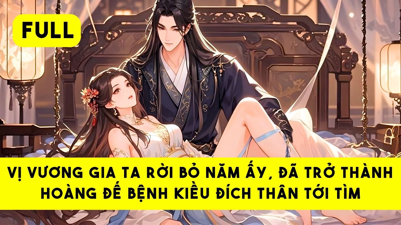 [FULL] VƯƠNG GIA BỆNH KIỀU VÀ THỊ NỮ HỌC YÊU - Tiểu Tinh Linh Audio