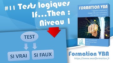IF...THEN ou Comment effectuer des tests logiques simples en VBA [#11 FORMATION EXCEL VBA COMPLETE]