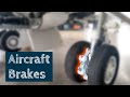 AIRCRAFT BRAKES - How they work