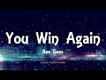 Bee gees  you win again lyrics