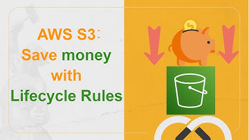 Save money on AWS S3 with Lifecycle Rules
