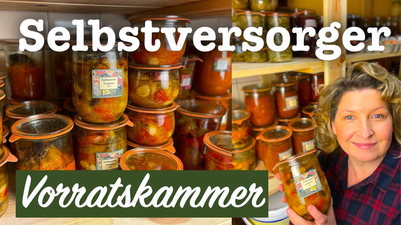 #72  🍅🥒 Selbstversorger Vorratskammer 🍅🥒 Ein Gartenjahr im Glas 🫙🍅 Einkochen, Dörren, Einlagern