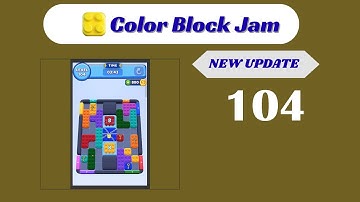 🎨 Color Block Jam Level 104 Walkthrough - NEW UPDATE | Go Answer 🧩