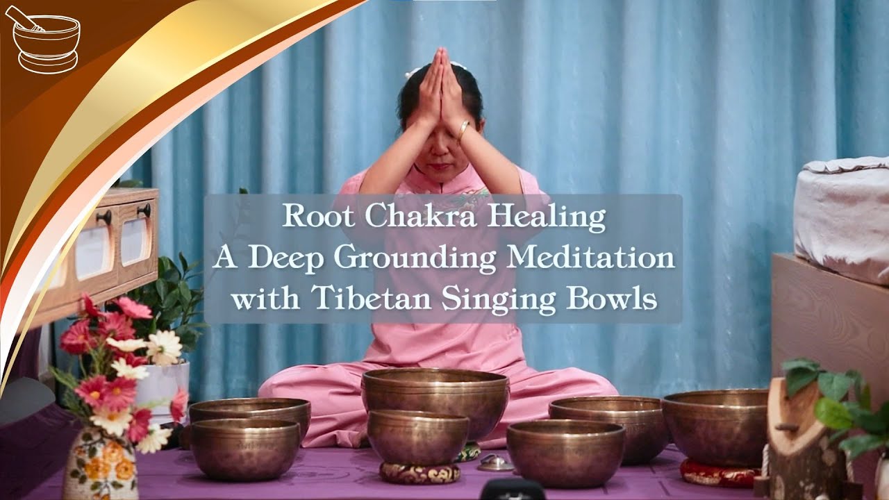 Root Chakra Healing ️ A Deep Grounding Meditation with Tibetan Singing ...