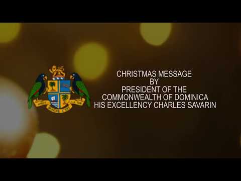 2017 Christmas Message by President of the Commonwealth of Dominica H E  Charles Savarinavarin