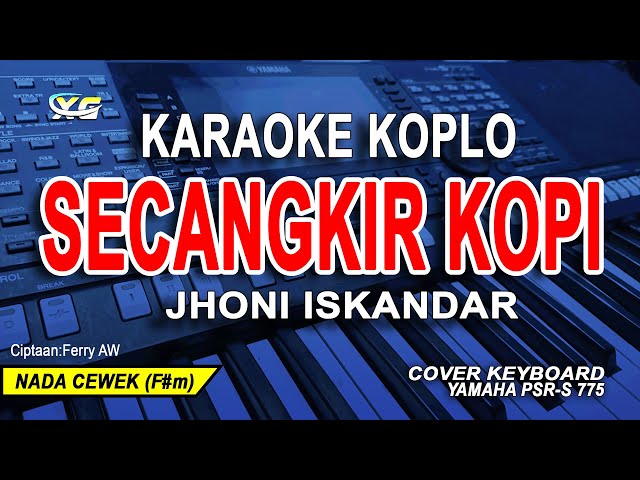 SECANGKIR KOPI KARAOKE DANGDUT KOPLO NADA WANITA || JHONI ISKANDAR class=