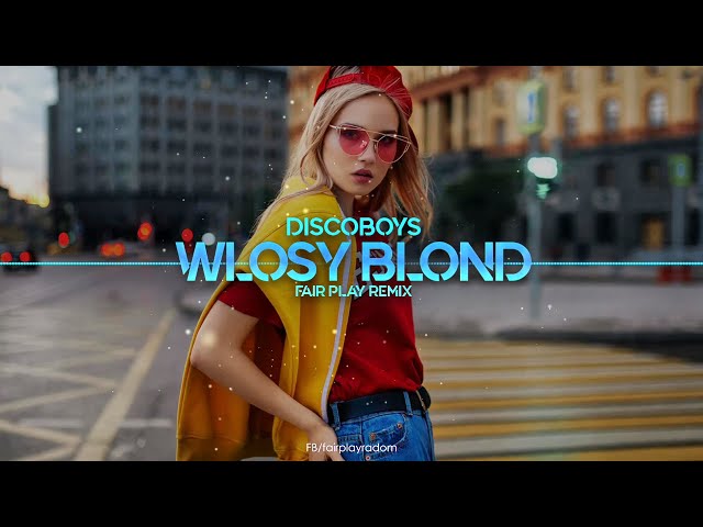 DiscoBoys - W³osy Blond (FAIR PLAY REMIX) Disco Polo 2023