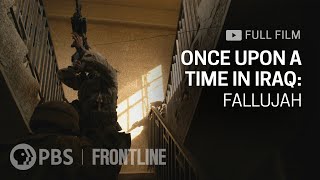 Once Upon A Time In Iraq: Fallujah (full documentary) | FRONTLINE