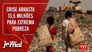 Crise arrasta 13,5 milhões para extrema pobreza