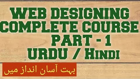 web designing full course in Urdu / Hindi - html tutorial for beginners - Part1