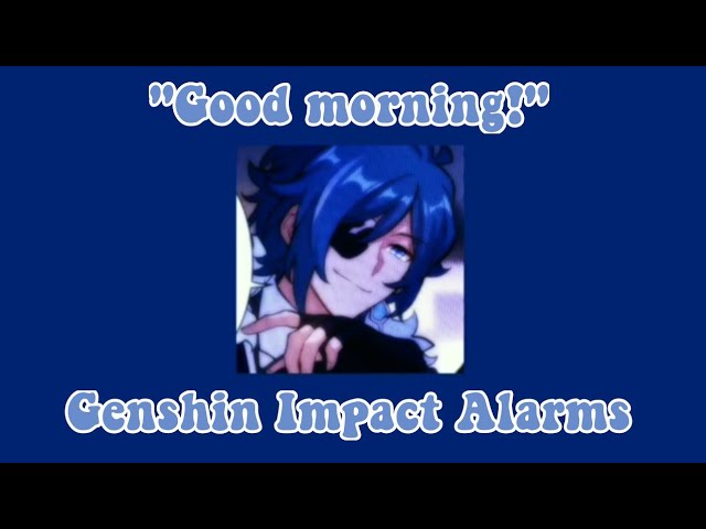 good morning genshin impact alarm sounds! ☀️ class=