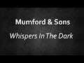 Mumford Sons Whispers In The Dark Lyrics Lyrics4U 