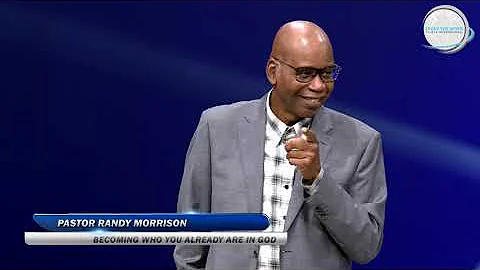 Pastor Randy Morrison - Becoming Who You Already A...