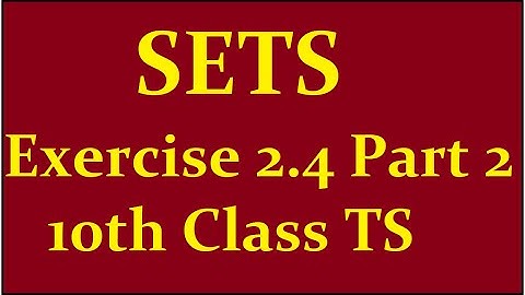 Sets Chapter Exercise 2.4  TS  10th class