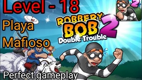 Robbery bob 2 double trouble. Playa mafioso. Level - 18. Perfect gameplay.