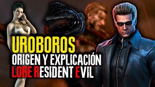 UROBOROS: ORIGEN Y EXPLICACIÓN COMPLETA | LORE RESIDENT EVIL