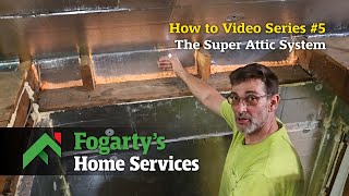 Fogarty's Home Services - How To Video #5 - Super Attic Installation