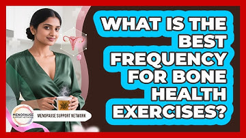 What Is The Best Frequency For Bone Health Exercises?