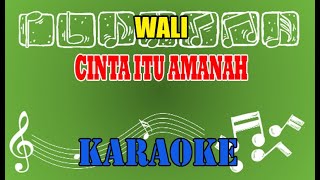 Cinta Itu Amanah Karaoke - Wali