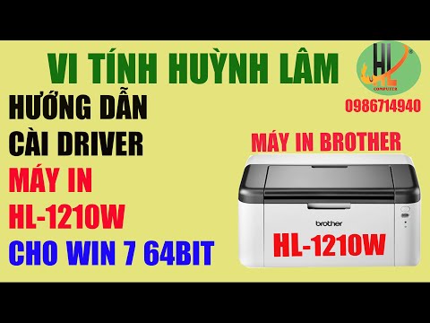 HƯỚNG DẪN  CÀI DRIVER MÁY IN Brother HL-1210W CHO WINDOWS 10 64BIT.