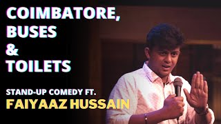 Coimbatore, Buses and Toilets - Stand-up Comedy ft. Faiyaaz Hussain | Evam Standup Tamasha