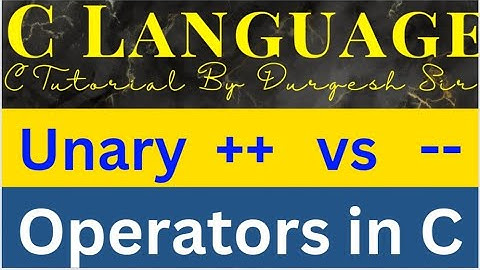 Increment and Decrement Operators in C | Unary Operator in C | Lec-11 #ctutorials