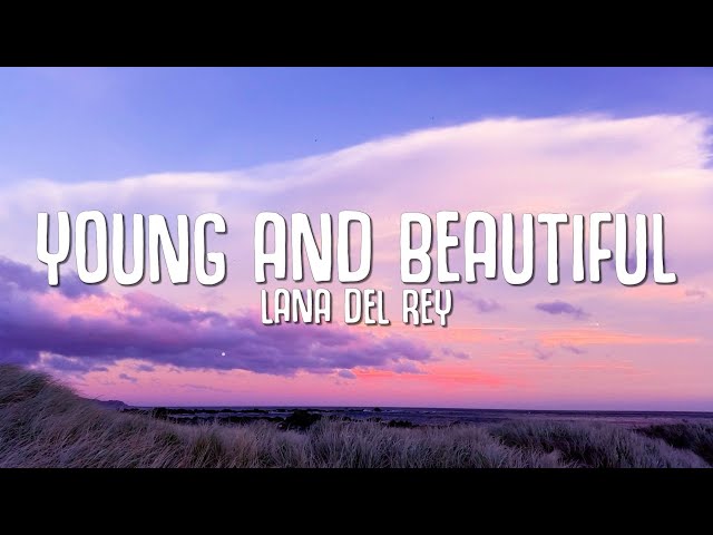 Lana Del Rey - Young And Beautiful (Lyrics) class=