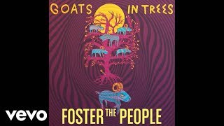 Foster The People - Goats In Trees (Official Audio)