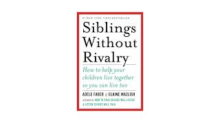 Siblings Without Rivalry by Adele Faber & Elaine Mazlish