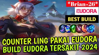 CARA NGECOUNTER LING PAKAI EUDORA! BUILD EUDORA TERSAKIT 2024 | MOBILE LEGENDS