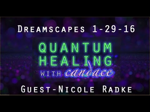 Quantum Healing with Candace  Dreamscapes with Nicole Radke